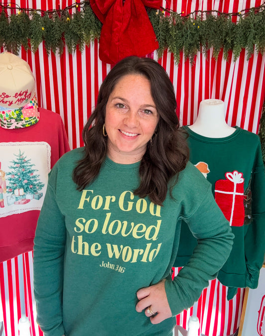 For God So Loved - Green Sweatshirt